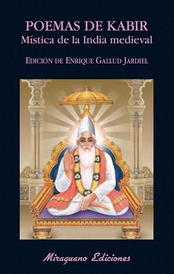 POEMAS DE KABIR mistica de la India medieval | 9788478133710 | ED ENRIQUE GALLUD JARDIEL | Llibres Parcir | Librería Parcir | Librería online de Manresa | Comprar libros en catalán y castellano online