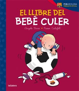 EL LLIBRE DEL BEBÈ CULER | 9788424653224 | FARRÉ, ÀNGELS | Llibres Parcir | Librería Parcir | Librería online de Manresa | Comprar libros en catalán y castellano online