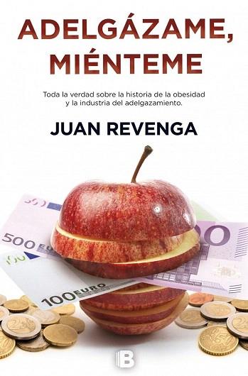 ADELGÁZAME, MIÉNTEME | 9788466656351 | REVENGA, JUAN | Llibres Parcir | Llibreria Parcir | Llibreria online de Manresa | Comprar llibres en català i castellà online