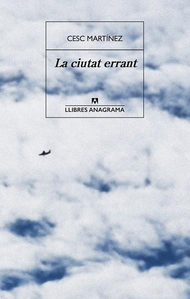 LA CIUTAT ERRANT | 9788433947703 | MARTÍNEZ, CESC | Llibres Parcir | Llibreria Parcir | Llibreria online de Manresa | Comprar llibres en català i castellà online