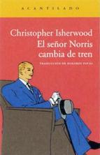 EL SEÑOR NORRIS CAMBIA DE TREN | 9788416011773 | CHRISTOPHER ISHERWOOD | Llibres Parcir | Llibreria Parcir | Llibreria online de Manresa | Comprar llibres en català i castellà online