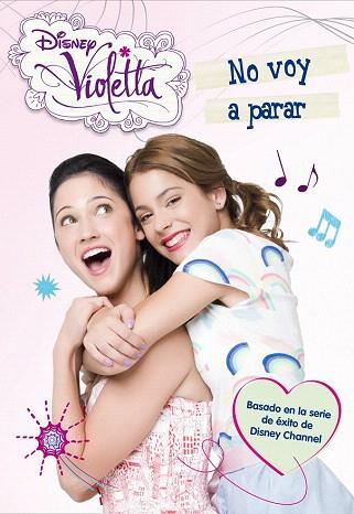 VIOLETTA. NO VOY A PARAR | 9788499514802 | DISNEY | Llibres Parcir | Llibreria Parcir | Llibreria online de Manresa | Comprar llibres en català i castellà online