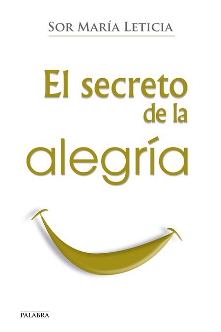 EL SECRETO DE LA ALEGRÍA | 9788498409680 | LETICIA, SOR MARÍA | Llibres Parcir | Librería Parcir | Librería online de Manresa | Comprar libros en catalán y castellano online