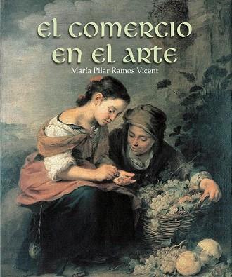 El comercio en el arte | 9788497857901 | María Pilar Ramos Vicent | Llibres Parcir | Librería Parcir | Librería online de Manresa | Comprar libros en catalán y castellano online