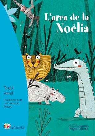 L'ARCA DE LA NOÈLIA | 9788499758169 | ARNAL GIL, TXABI/BLASCO, JULIO ANTONIO | Llibres Parcir | Llibreria Parcir | Llibreria online de Manresa | Comprar llibres en català i castellà online