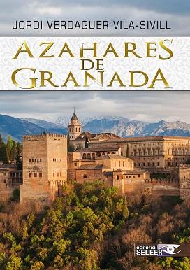 AZAHARES DE GRANADA | 9788494265280 | VERDAGUER VILA-SIVILL, JORDI | Llibres Parcir | Librería Parcir | Librería online de Manresa | Comprar libros en catalán y castellano online