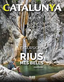 EXCURSIONS PER RIUS | 9788482167541 | BARBA VILLARAZA, CESAR | Llibres Parcir | Librería Parcir | Librería online de Manresa | Comprar libros en catalán y castellano online