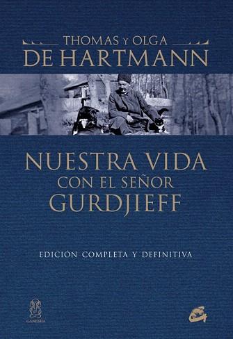 NUESTRA VIDA CON EL SEÑOR GURDJIEFF | 9788484455073 | DE HARTMANN, THOMAS/DE HARTMANN, OLGA | Llibres Parcir | Llibreria Parcir | Llibreria online de Manresa | Comprar llibres en català i castellà online