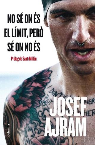 No sé on és el límit, però sé on no és | 9788466415538 | Josef Ajram | Llibres Parcir | Librería Parcir | Librería online de Manresa | Comprar libros en catalán y castellano online