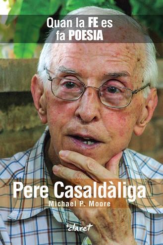 PERE CASALDÀLIGA: QUAN LA FE ES FA POESIA | 9788491363569 | MOORE, MICHAEL P. | Llibres Parcir | Librería Parcir | Librería online de Manresa | Comprar libros en catalán y castellano online