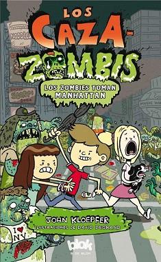 LOS CAZAZOMBIS. LOS ZOMBIS TOMAN MANHATTAN | 9788415579632 | KLOEPFER/DEGRAND | Llibres Parcir | Llibreria Parcir | Llibreria online de Manresa | Comprar llibres en català i castellà online