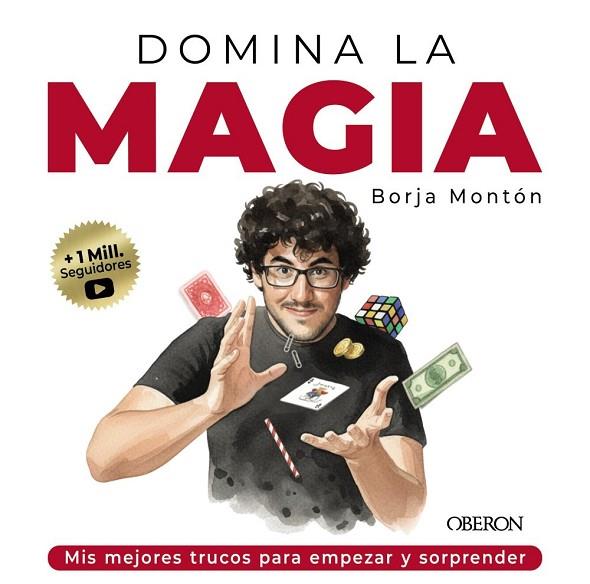 DOMINA LA MAGIA. LOS MEJORES TRUCOS PARA SORPRENDER | 9791387775209 | MONTÓN RODRÍGUEZ, BORJA | Llibres Parcir | Llibreria Parcir | Llibreria online de Manresa | Comprar llibres en català i castellà online