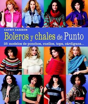 BOLEROS Y CHALES DE PUNTO | 9788498743562 | CARRON, CATHY | Llibres Parcir | Librería Parcir | Librería online de Manresa | Comprar libros en catalán y castellano online