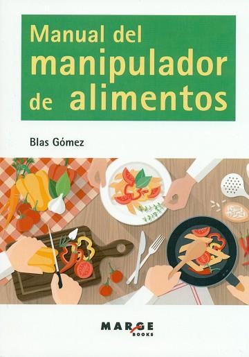 MANUAL DEL MANIPULADOR DE ALIMENTOS | 9788416171408 | GÓMEZ, BLAS | Llibres Parcir | Librería Parcir | Librería online de Manresa | Comprar libros en catalán y castellano online