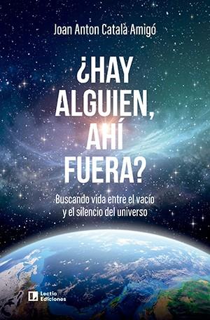 ¿HAY ALGUIEN, AHÍ FUERA? | 9788418735776 | CATALÀ AMIGÓ, JOAN ANTON | Llibres Parcir | Librería Parcir | Librería online de Manresa | Comprar libros en catalán y castellano online