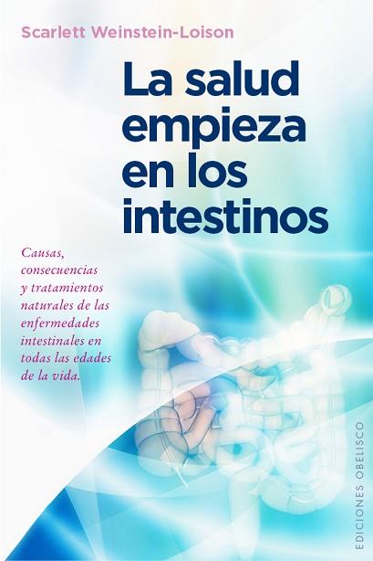 LA SALUD EMPIEZA EN LOS INTESTINOS | 9788491110149 | WEINSTEIN-LOISON, SCARLETT | Llibres Parcir | Librería Parcir | Librería online de Manresa | Comprar libros en catalán y castellano online