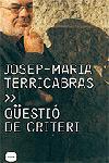 QUESTIO DE CRITERI | 9788496499003 | TERRICABRAS | Llibres Parcir | Librería Parcir | Librería online de Manresa | Comprar libros en catalán y castellano online