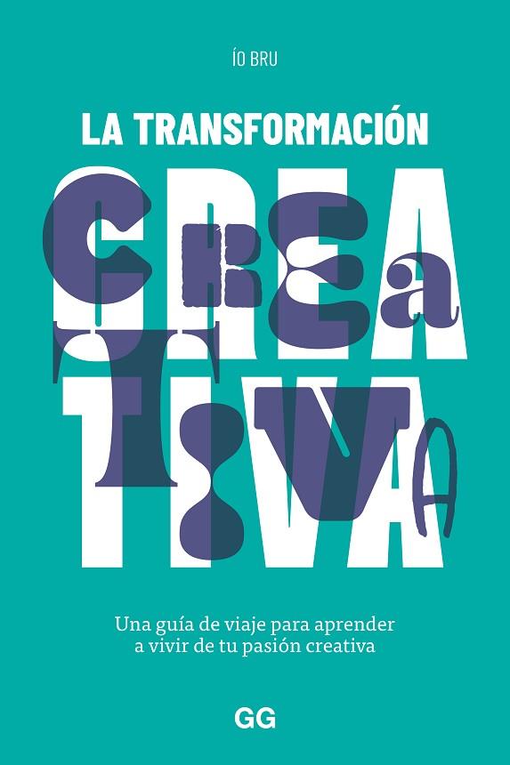 LA TRANSFORMACIÓN CREATIVA | 9788425234163 | BRU, ÍO | Llibres Parcir | Librería Parcir | Librería online de Manresa | Comprar libros en catalán y castellano online