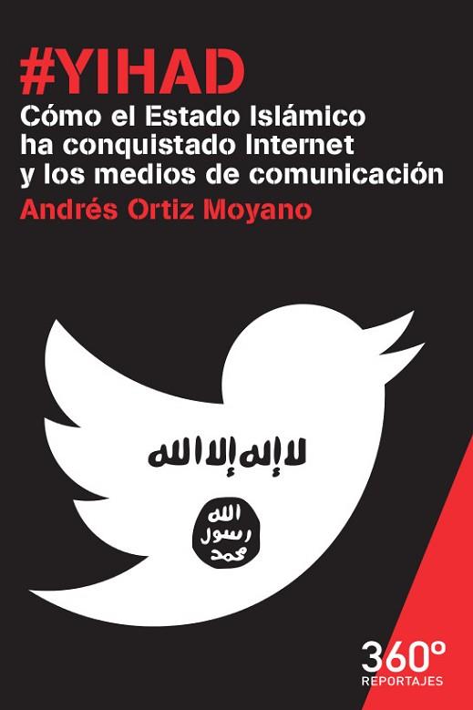 YIHAD. COMO EL ESTADO ISLAMICO HA CONQUISTADO INTERNET Y LOS MEDIOS DE COMUNICACION | 9788490649718 | ORTIZ MOYANO,ANDRES | Llibres Parcir | Librería Parcir | Librería online de Manresa | Comprar libros en catalán y castellano online