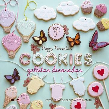 GALLETAS DECORADAS. COOKIES | 9788416138197 | PORSCHEN, PEGGY | Llibres Parcir | Librería Parcir | Librería online de Manresa | Comprar libros en catalán y castellano online