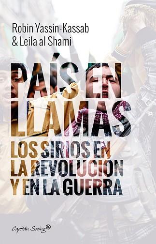 UN PAÍS EN LLAMAS. SIRIOS EN REVOLUCIÓN Y GUERRA | 9788494645372 | ROBIN YASSIN-KASSAB | Llibres Parcir | Librería Parcir | Librería online de Manresa | Comprar libros en catalán y castellano online