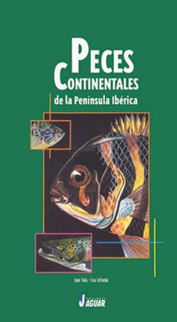 PECES CONTINENTALES PENINSUAL IBERICA | 9788495537256 | TOLA | Llibres Parcir | Librería Parcir | Librería online de Manresa | Comprar libros en catalán y castellano online