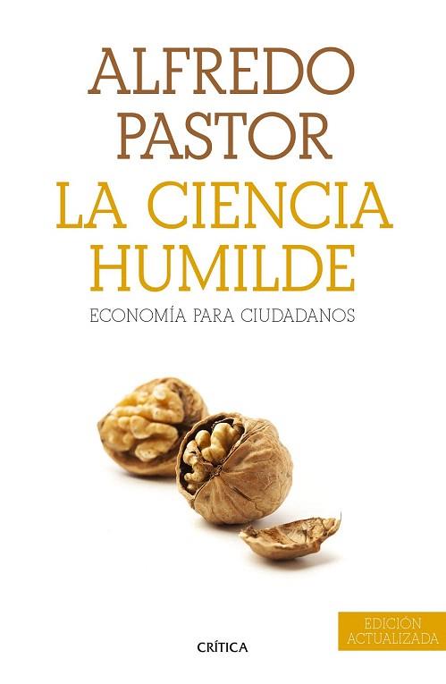 LA CIENCIA HUMILDE ( ECONOMIA PARA CIUDADANOS ) | 9788498928679 | ALFREDO PASTOR | Llibres Parcir | Librería Parcir | Librería online de Manresa | Comprar libros en catalán y castellano online