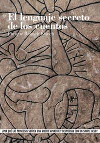 EL LENGUAJE SECRETO DE LOS CUENTOS | 9788496052314 | ENRIQUE BALASCH BLANCH | Llibres Parcir | Librería Parcir | Librería online de Manresa | Comprar libros en catalán y castellano online