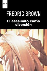 EL ASESINATO COMO DIVERSION | 9788490061367 | FREDRIC BROWN | Llibres Parcir | Llibreria Parcir | Llibreria online de Manresa | Comprar llibres en català i castellà online