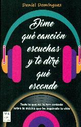 DIME QUE CANCION ESCUCHAS Y TE DIRE QUE ESCONDE | 9788415256946 | DOMINGUEZ,DANIEL | Llibres Parcir | Llibreria Parcir | Llibreria online de Manresa | Comprar llibres en català i castellà online