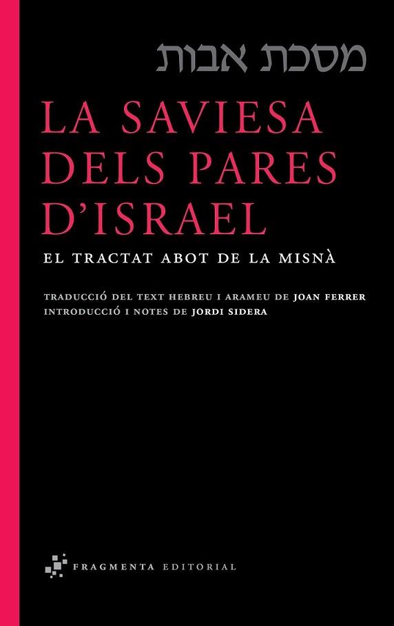 LA SAVIESA DELS PARES D' ISRAEL tractat Abot de la Misna | 9788492416332 | TRAD DE HEBREU I ARAMEU JOAN FERRER INTROD JORDI SIDERA | Llibres Parcir | Llibreria Parcir | Llibreria online de Manresa | Comprar llibres en català i castellà online