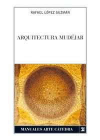 ARQUITECTURA MUDEJAR | 9788437618012 | LOPEZ GUZMAN | Llibres Parcir | Llibreria Parcir | Llibreria online de Manresa | Comprar llibres en català i castellà online