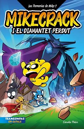 LAS PERRERÍAS DE MIKE 2. MIKECRACK I EL DIAMANTET PERDUT | 9788413895284 | MIKECRACK | Llibres Parcir | Librería Parcir | Librería online de Manresa | Comprar libros en catalán y castellano online