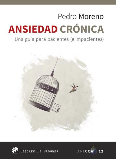 ANSIEDAD CRÓNICA. UNA GUÍA PARA PACIENTES (E IMPACIENTES) | 9788433030986 | MORENO GIL, PEDRO JOSÉ | Llibres Parcir | Librería Parcir | Librería online de Manresa | Comprar libros en catalán y castellano online