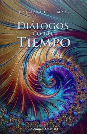 DIALOGOS CON EL TIEMPO | 9788494445811 | RAMAATHIS,MAM | Llibres Parcir | Llibreria Parcir | Llibreria online de Manresa | Comprar llibres en català i castellà online
