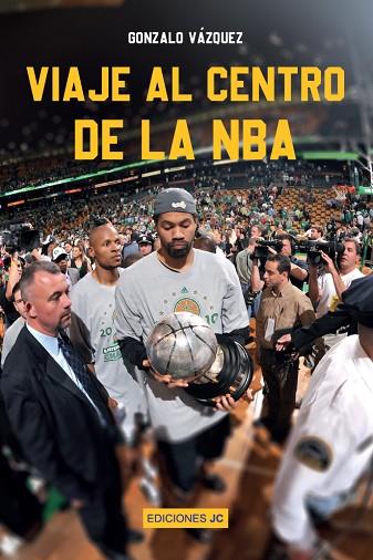 VIAJE AL CENTRO DE LA NBA | 9788415448747 | VÁZQUEZ SERRANO, GONZALO | Llibres Parcir | Librería Parcir | Librería online de Manresa | Comprar libros en catalán y castellano online