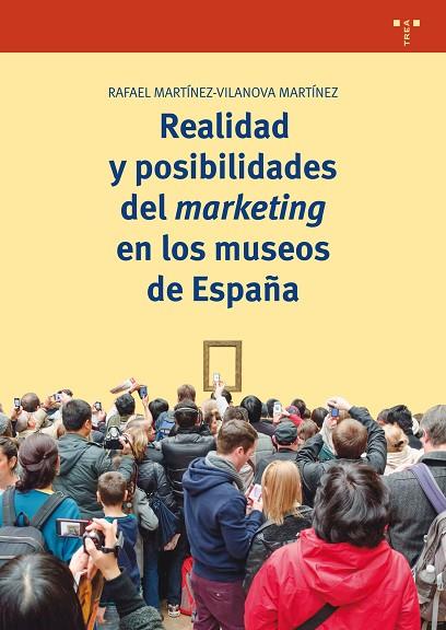 REALIDAD Y POSIBILIDADES DEL MARKETING EN LOS MUSEOS DE ESPAÑA | 9788497049948 | MARTÍNEZ-VILANOVA MARTÍNEZ, RAFAEL | Llibres Parcir | Llibreria Parcir | Llibreria online de Manresa | Comprar llibres en català i castellà online