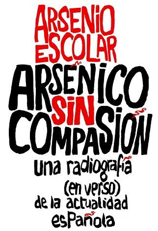 ARSÉNICO SIN COMPASIÓN | 9788499423517 | ARSENIO ESCOLAR | Llibres Parcir | Librería Parcir | Librería online de Manresa | Comprar libros en catalán y castellano online