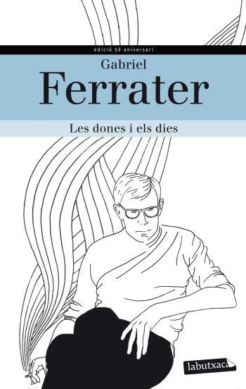 Les dones i els dies | 9788499305288 | Gabriel Ferrater | Llibres Parcir | Llibreria Parcir | Llibreria online de Manresa | Comprar llibres en català i castellà online