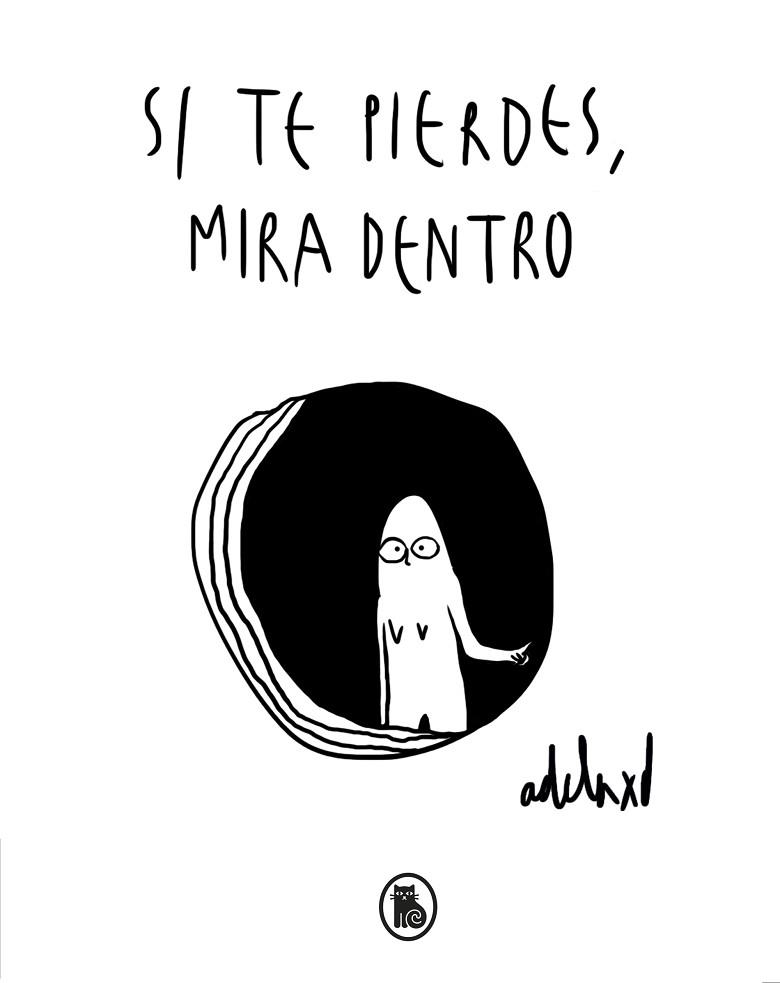 SI TE PIERDES, MIRA DENTRO | 9788402422361 | ADELAXD, | Llibres Parcir | Llibreria Parcir | Llibreria online de Manresa | Comprar llibres en català i castellà online