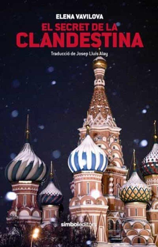 EL SECRET DE LA CLANDESTINA | 9788415315940 | ELENA VAVILOVA | Llibres Parcir | Librería Parcir | Librería online de Manresa | Comprar libros en catalán y castellano online