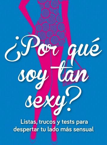 ¿POR QUÉ SOY TAN SEXY? | 9788415989370 | GALLEGO,ELENA | Llibres Parcir | Librería Parcir | Librería online de Manresa | Comprar libros en catalán y castellano online