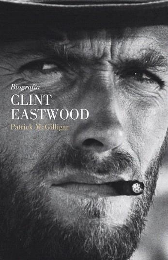 BIOGRAFIA CLINT EASTWOOD | 9788426417558 | PATRICK MCGILLIGAN | Llibres Parcir | Librería Parcir | Librería online de Manresa | Comprar libros en catalán y castellano online