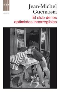 EL CLUB DE LOS OPTIMISTAS INCORREGIBLES | 9788498678284 | JEAN MICHEL GUENASSIA | Llibres Parcir | Llibreria Parcir | Llibreria online de Manresa | Comprar llibres en català i castellà online