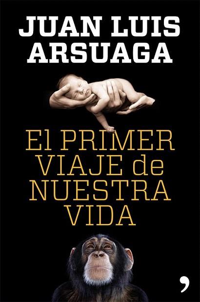 El primer viaje de nuestra vida | 9788499981802 | Juan Luis Arsuaga | Llibres Parcir | Librería Parcir | Librería online de Manresa | Comprar libros en catalán y castellano online