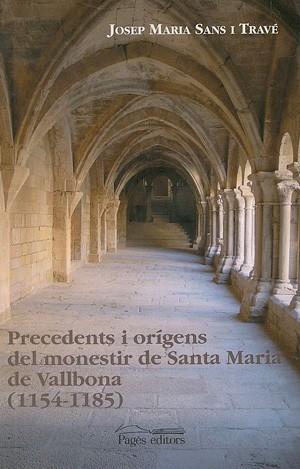 PRECEDENTS I ORIGENS MONESTIR SANTA MARIA VALLBONA | 9788479359478 | SANS I TRAVE | Llibres Parcir | Librería Parcir | Librería online de Manresa | Comprar libros en catalán y castellano online