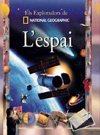 ELS EXPLORADORS DE L ESPAI | 9788482983264 | NATIONAL GEOGRAPHIC | Llibres Parcir | Librería Parcir | Librería online de Manresa | Comprar libros en catalán y castellano online