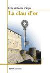 La clau d'or | 9788494057199 | Antúnez i Seguí, Feliu | Llibres Parcir | Librería Parcir | Librería online de Manresa | Comprar libros en catalán y castellano online