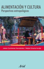 ALIMENTACION Y CULTURA PRESPECTIVAS ANTROPOLOGICAS | 9788434422230 | JESUS CONTRERAS HERNANDEZ | Llibres Parcir | Llibreria Parcir | Llibreria online de Manresa | Comprar llibres en català i castellà online
