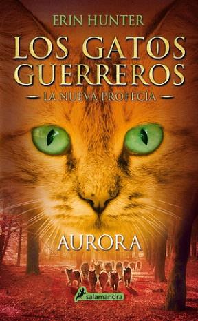 GATOS GUERREROS.LA NUEVA PROFECIA 3: AURORA | 9788498386776 | HUNTER, ERIN | Llibres Parcir | Librería Parcir | Librería online de Manresa | Comprar libros en catalán y castellano online